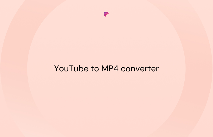 10 YouTube to MP4 Converter Tools [free & paid]
