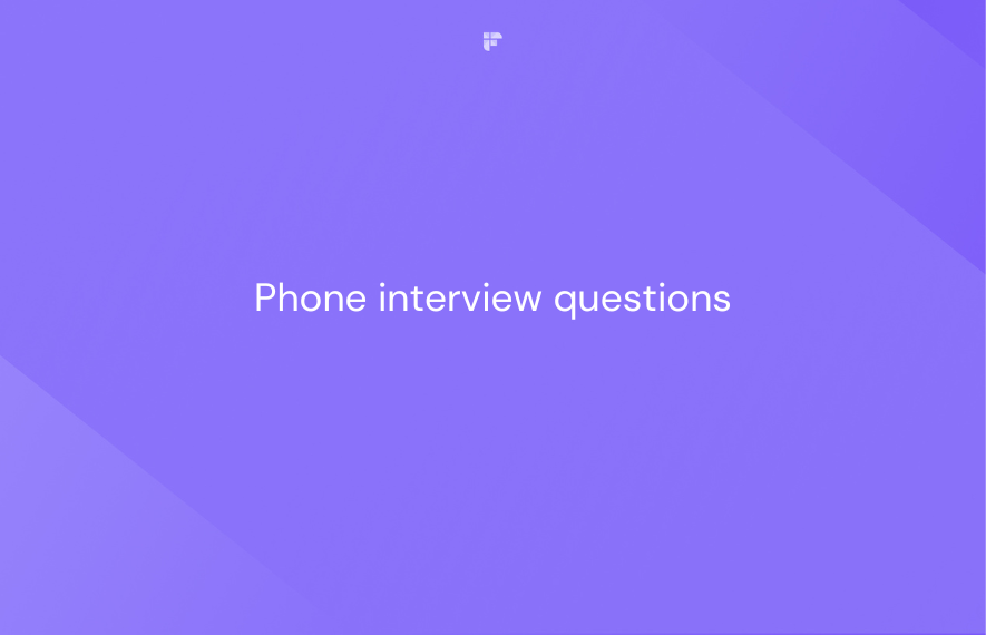 18 Top Phone Interview Questions for Selecting the Right Candidate