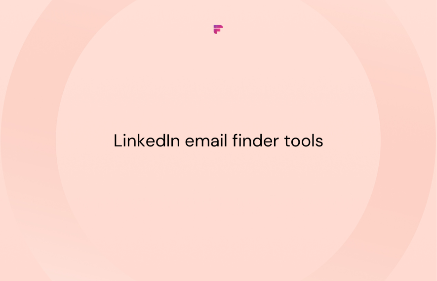 7 Top LinkedIn Email Finder Tools to Supercharge Your Business Development
