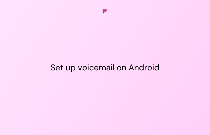 How To Set Up Voicemail On Android? A Step-By-Step Guide