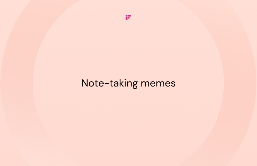 30 Best Note-Taking Memes Everyone Can Relate To