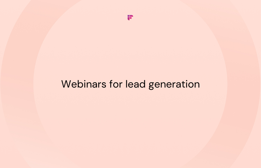 How to Use Webinars for Effective Lead Generation in 2024
