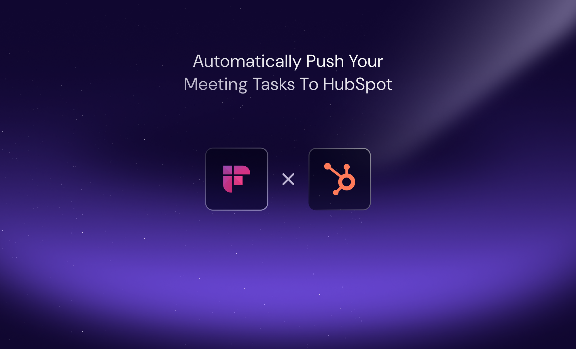 Fireflies x HubSpot Integration: Automatically Push Meeting Action Items as Tasks