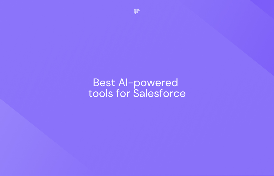 The 6 Best AI-Powered Tools for Salesforce