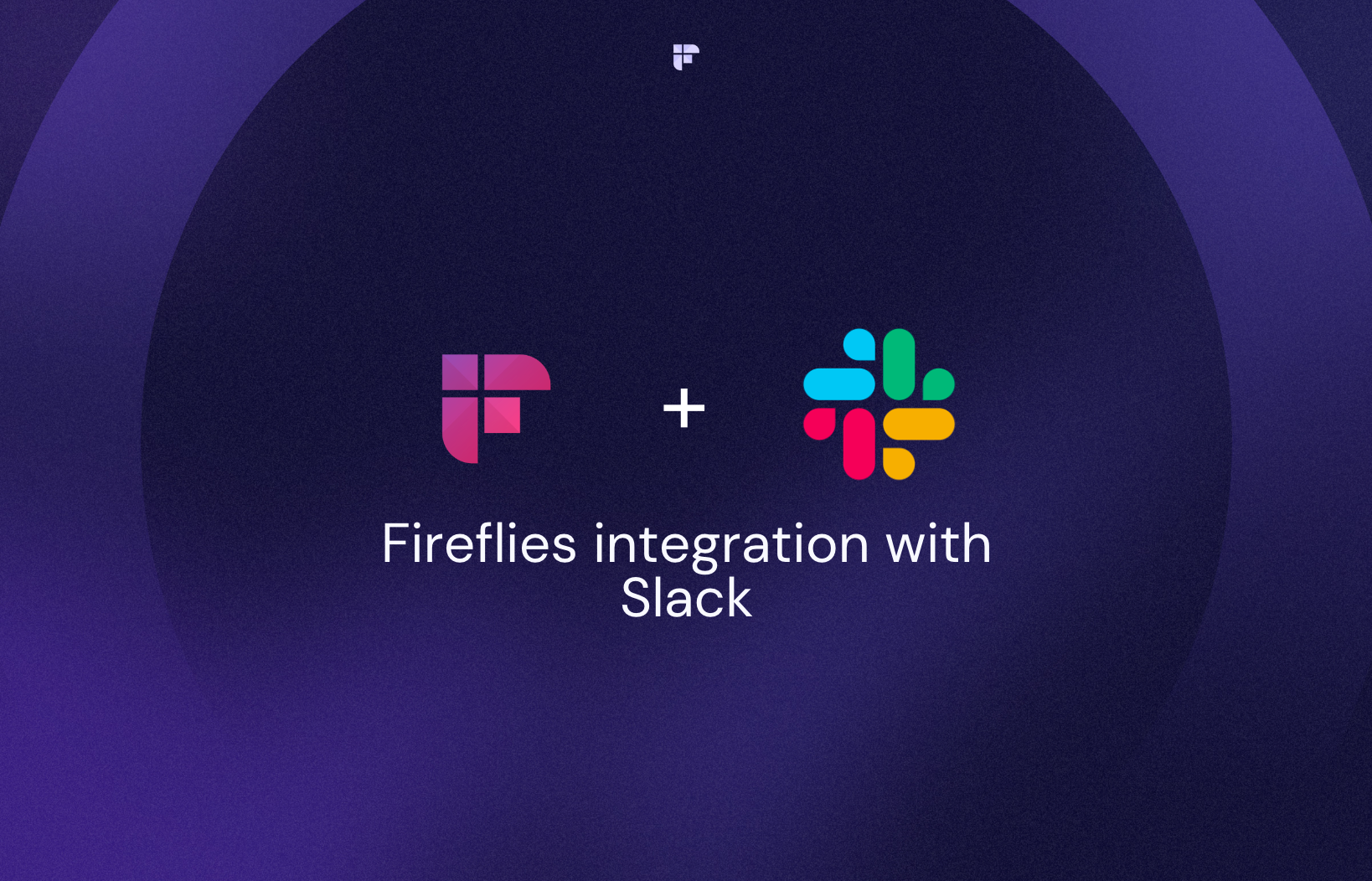 Fireflies x Slack: Your AI Teammate Just Got Way More Useful