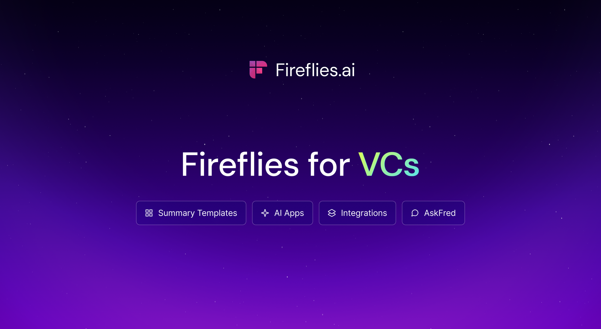 Introducing Fireflies for VCs: Turn Every Investment Call Into Investment Intelligence