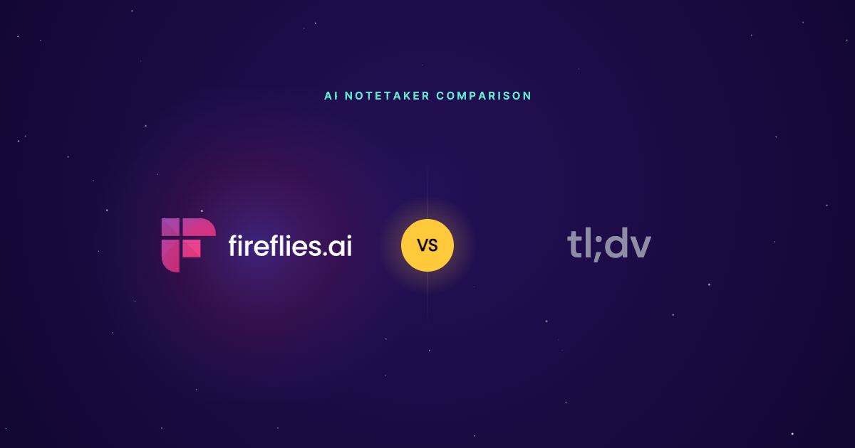 Fireflies vs. tl;dv (2026): Which AI Notetaker Wins?