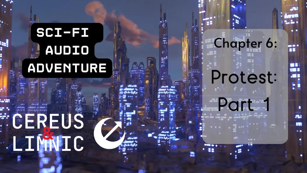 Chapter 6: Protest - Part 1 - Cereus & Limnic