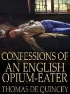 Confessions of an English Opium Eater