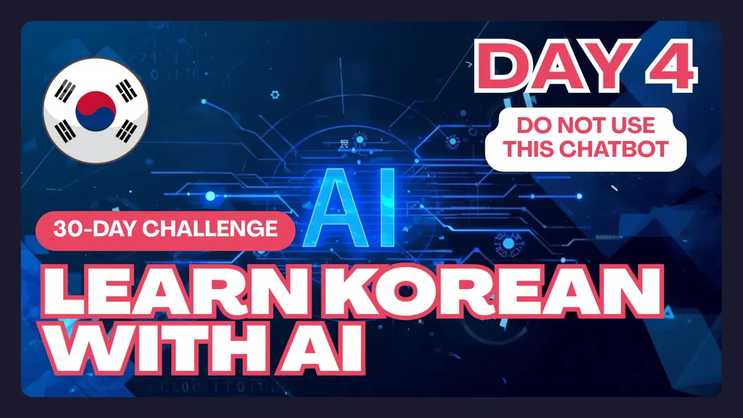 Avoid this AI chatbot when learning Korean - Day 4