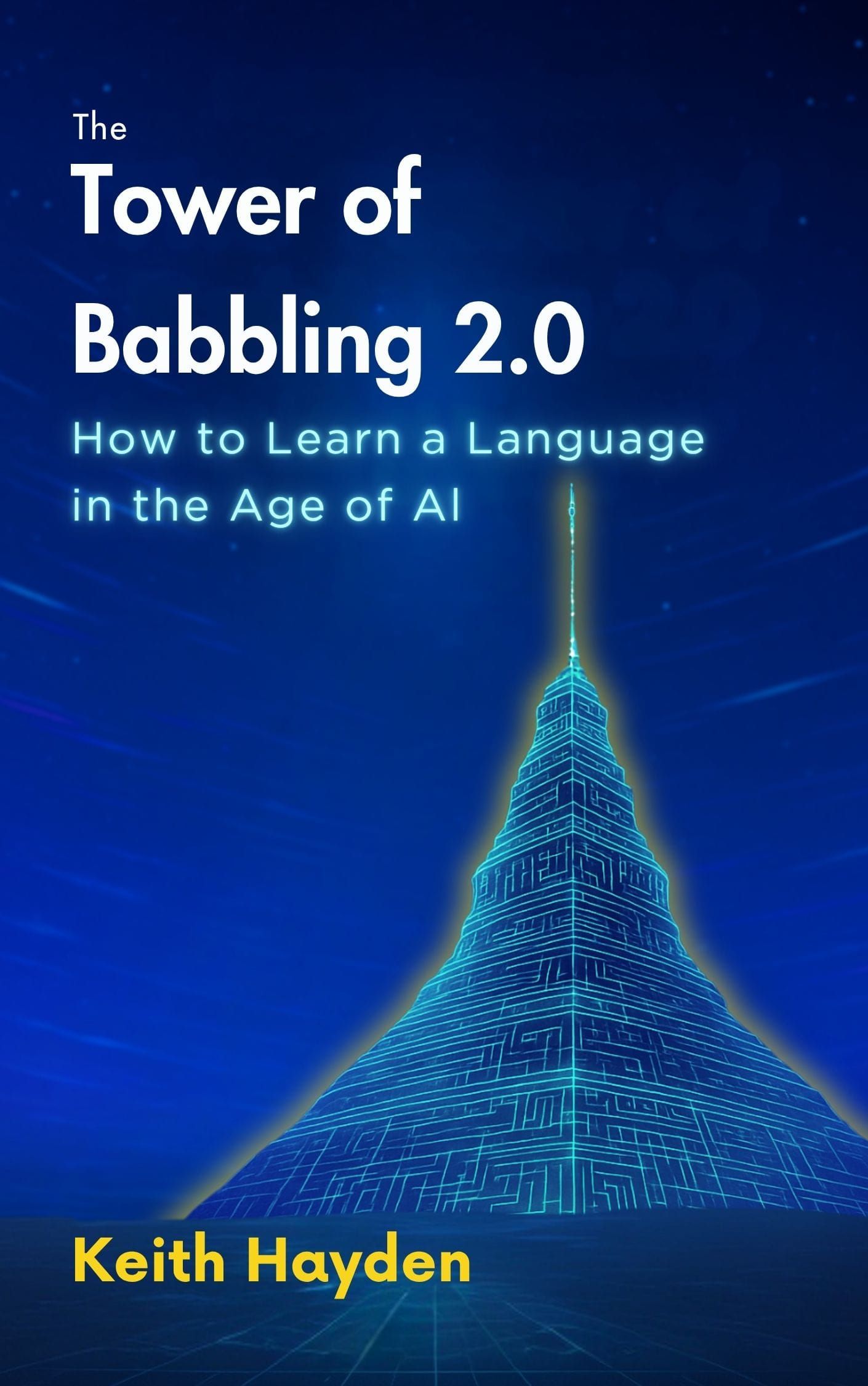 Tower of Babbling 2.0: How to Learn a language in the Age of AI
