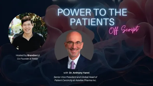 Integrating patient centricity culturally and operationally, with Dr. Anthony Yanni, Sr. VP and Head of Patient Centricity at Astellas