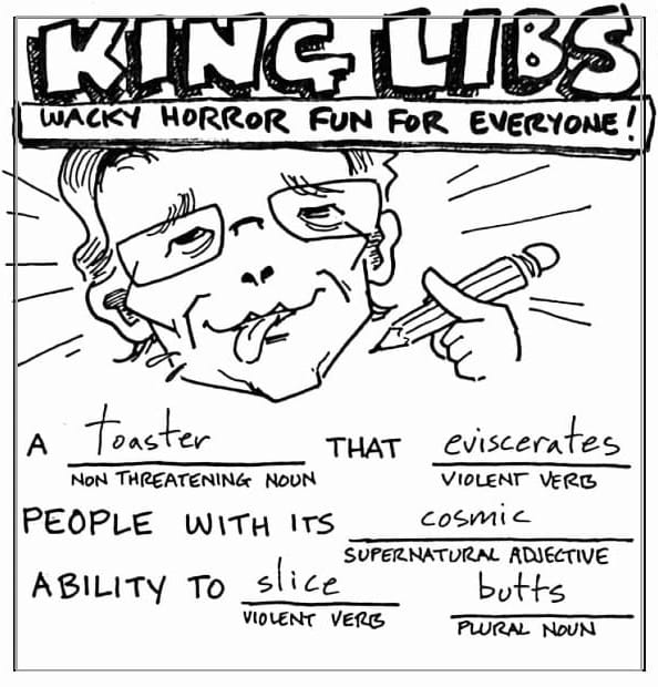 mad libs stephen king parody comic filled in to read "a toaster that eviscerates people with its cosmic ability to slice butts"