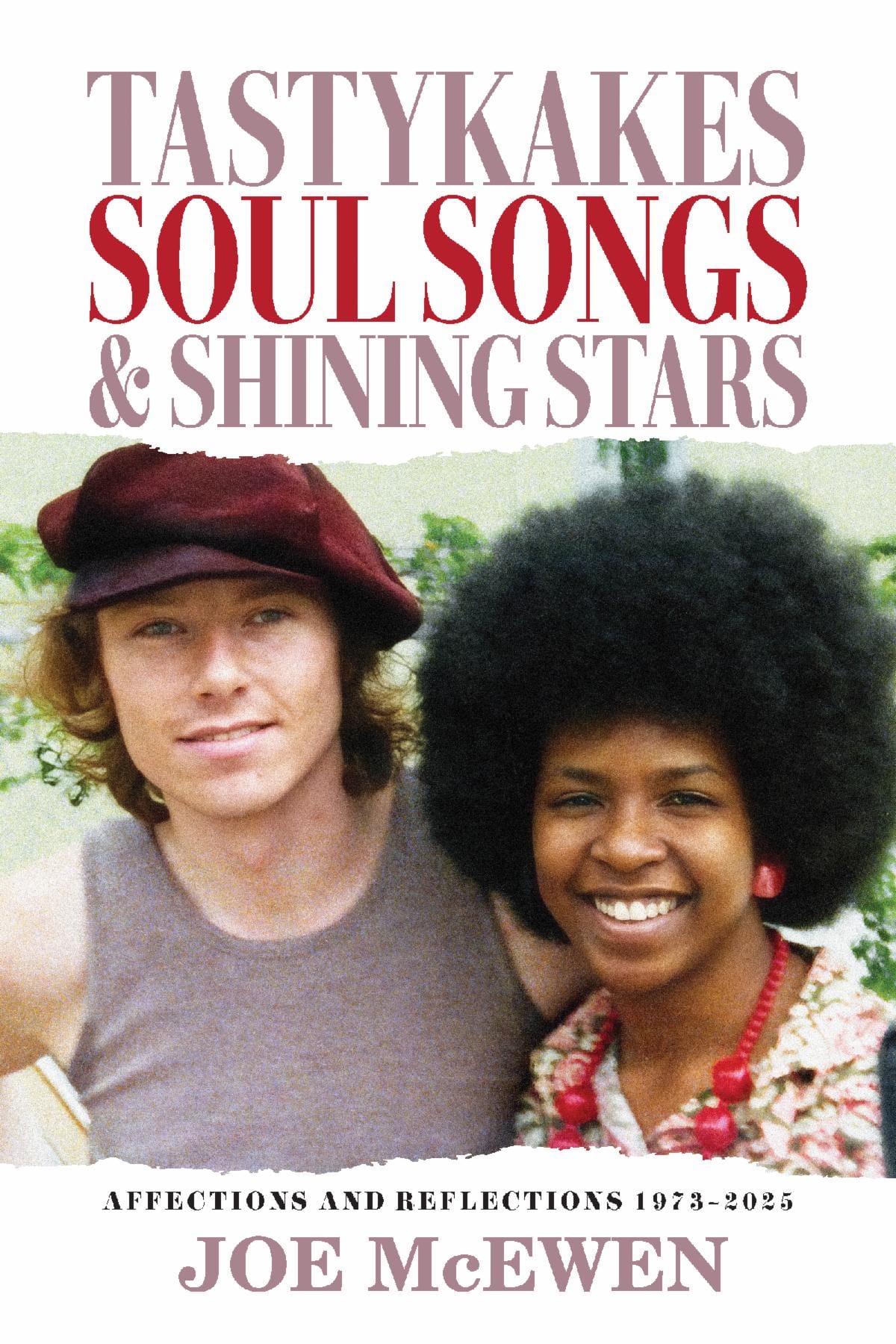 THE READING ROOM: Joe McEwen’s ‘Tastykakes, Soul Songs and Shining Stars: Affections and Reflections, 1973-2025’
