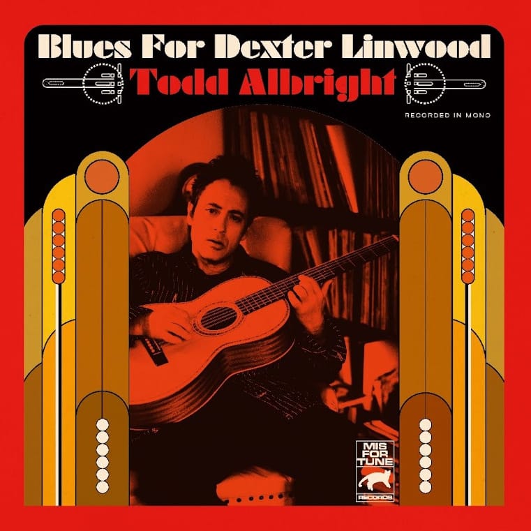 ALBUM REVIEW: On ‘Blues For Dexter Linwood,’ Todd Albright Performs Straightforward Standards