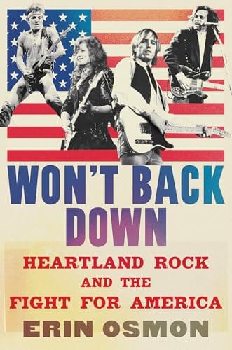 THE READING ROOM: Erin Osmon’s ‘Won’t Back Down: Heartland Rock and the Fight for America’