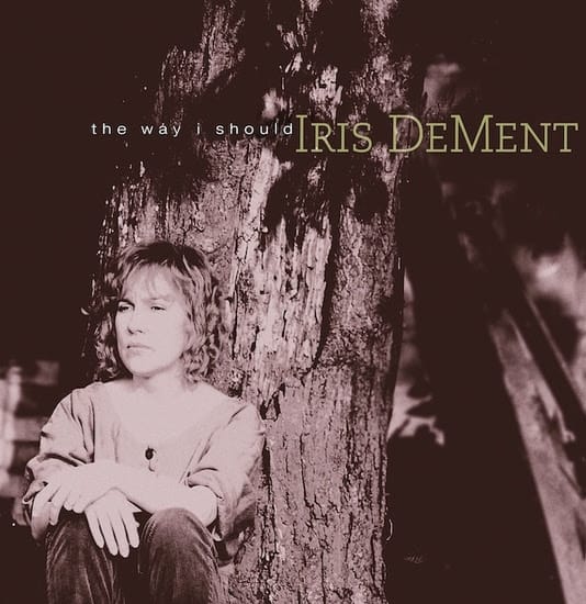 FOUNDERS KEEPERS: Visiting With Iris DeMent’s Sublime ‘The Way I Should’ 30 Years On
