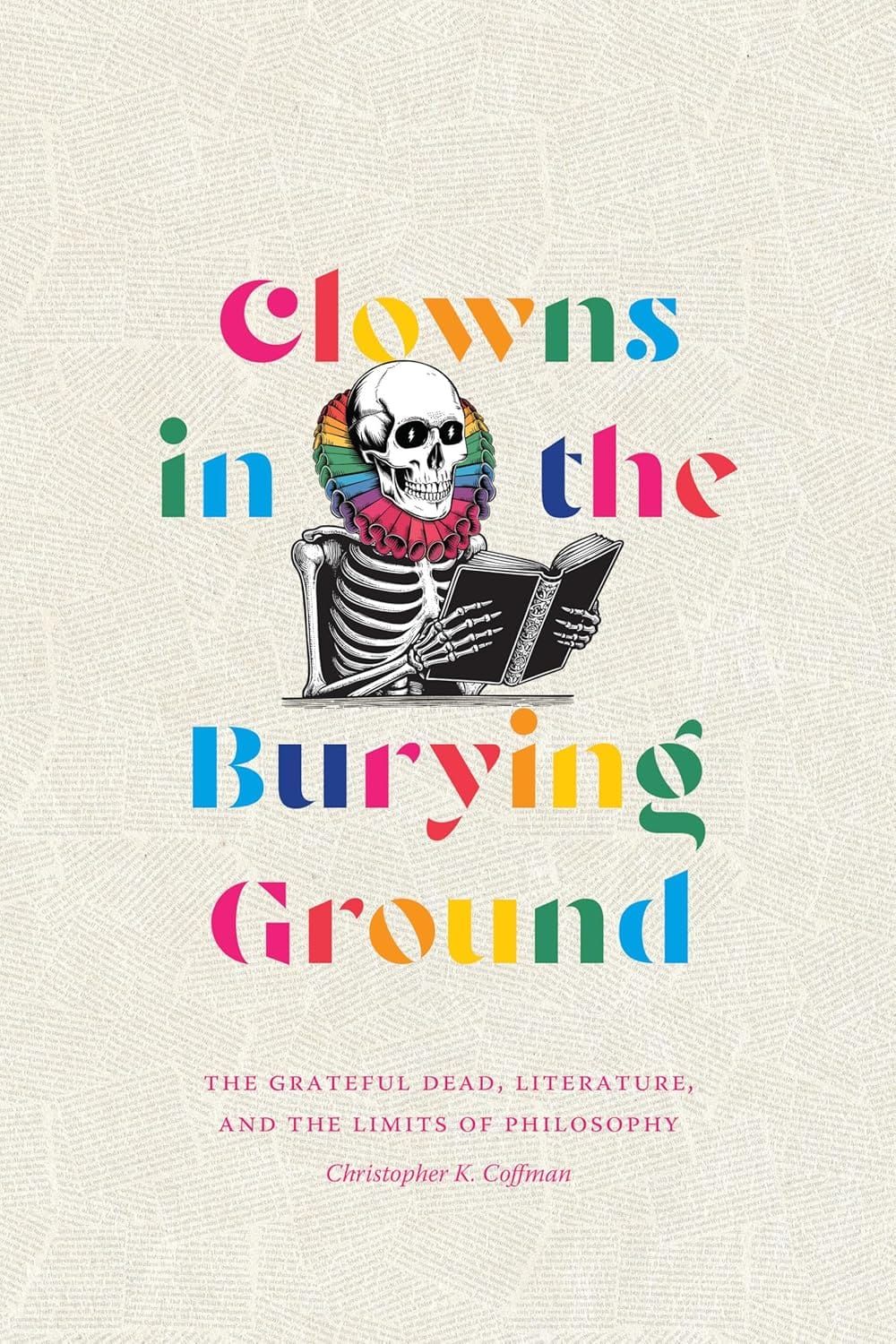THE READING ROOM: Charles K. Coffman’s ‘Clowns in the Burying Ground: The Grateful Dead, Literature, and the Limits of Philosophy’