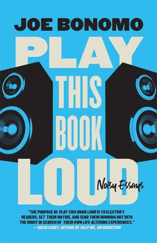 THE READING ROOM: Joe Bonomo’s ‘Play This Book Loud: Noisy Essays’