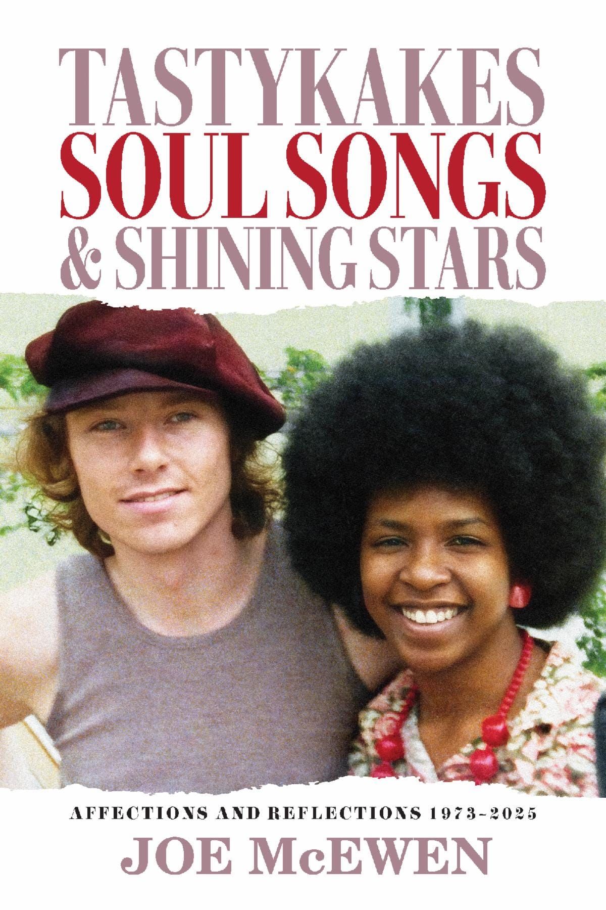 THE READING ROOM: Joe McEwen’s ‘Tastykakes, Soul Songs and Shining Stars: Affections and Reflections, 1973-2025’