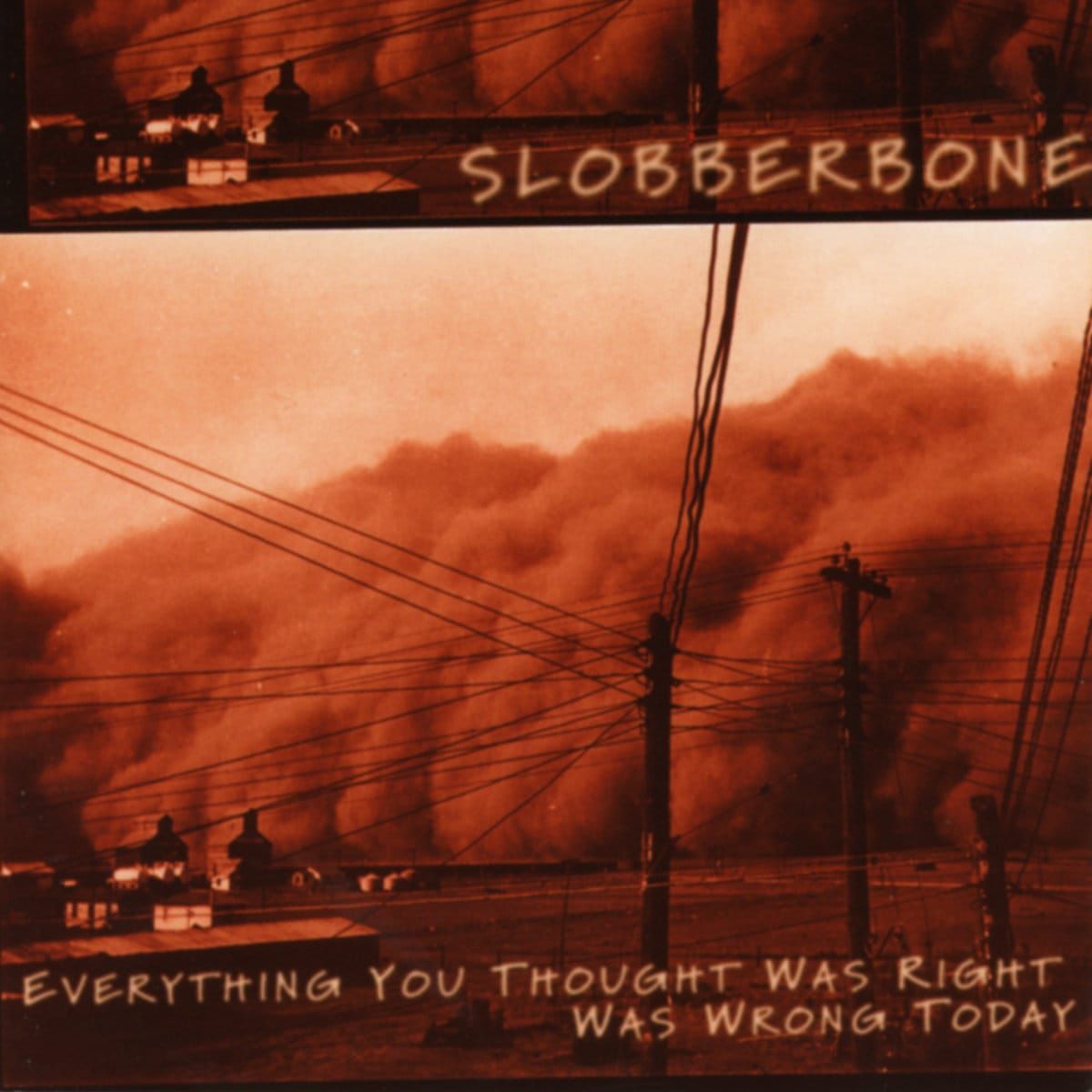 Slobberbone - Everything You Thought was Right was Wrong Today
