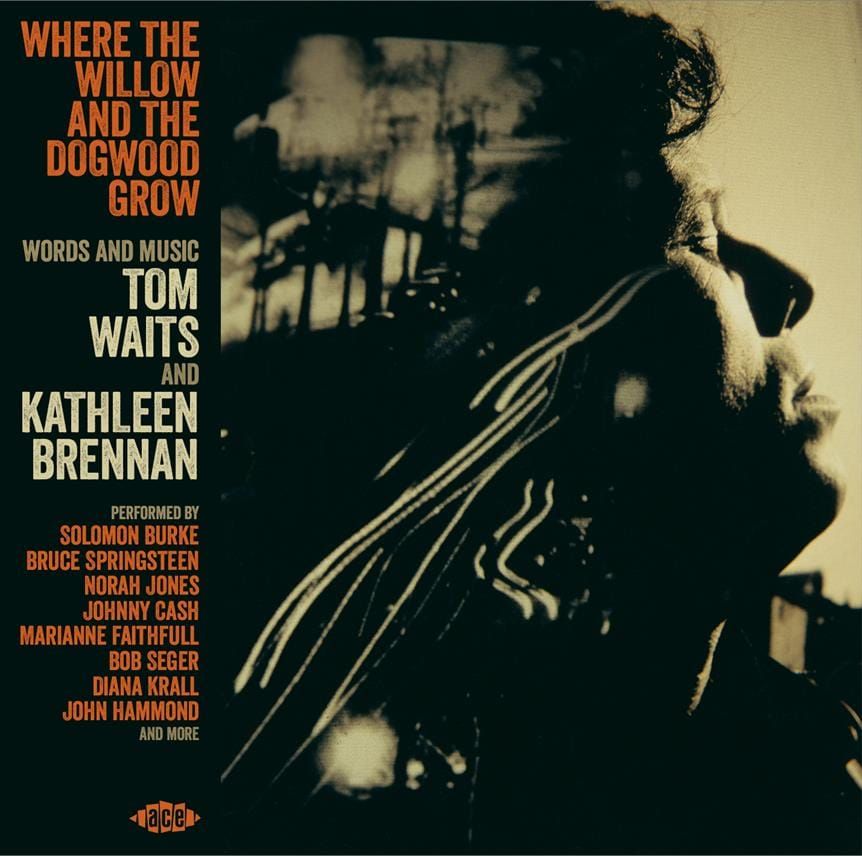 ALBUM REVIEW: The Songs of Tom Waits and Kathleen Brennan Get a Revealing Spin in ‘Where the Willow and the Dogwood Grow’