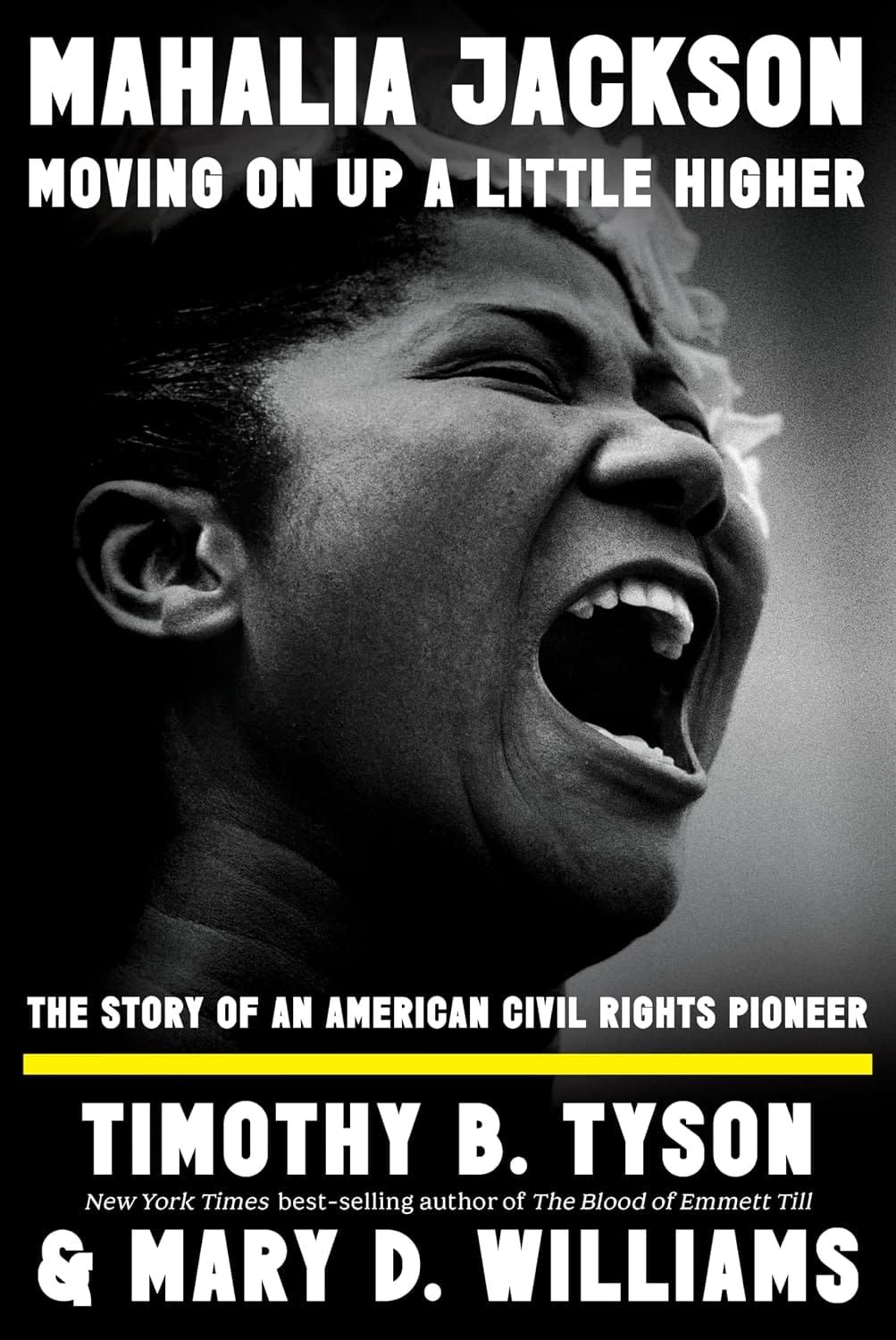 THE READING ROOM: Timothy D. Tyson and Mary D. Williams’ ‘Mahalia Jackson, Moving on Up a Little Higher: The Story of an American Civil Rights Pioneer’