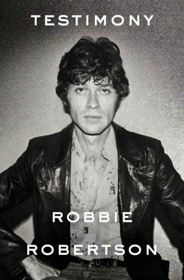 Robbie Robertson Gives Us His Testimony