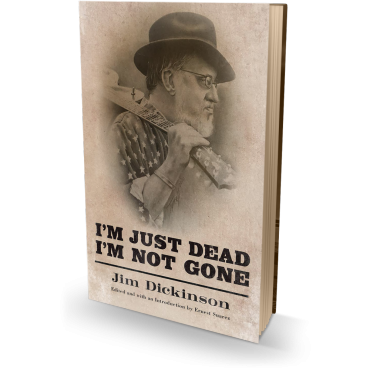 Jim Dickinson May Be Dead, But He's Not Gone