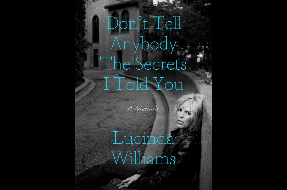 Lucinda Williams Announces Memoir ‘Don’t Tell Anybody the Secrets I Told You’