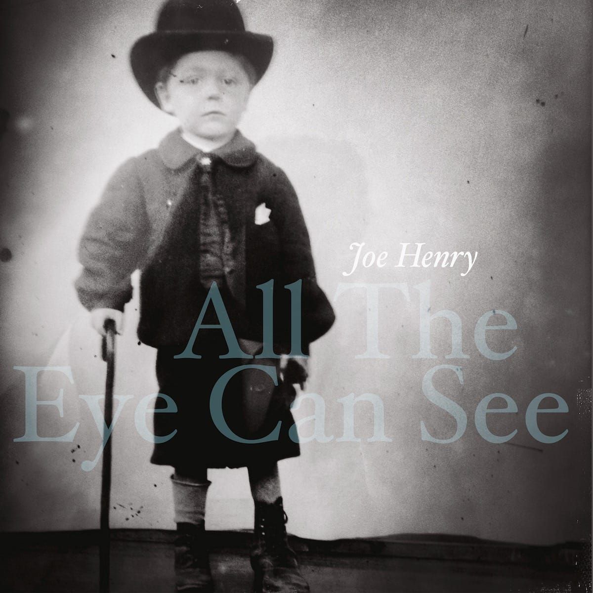 ALBUM REVIEW: Joe Henry Leaves Little Unsaid on ‘All the Eye Can See’