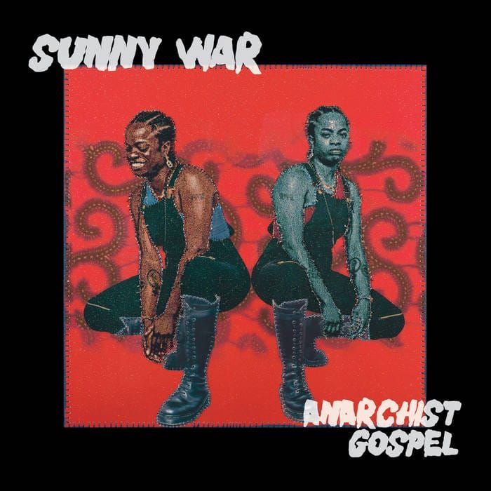 ALBUM REVIEW: Hardship and Triumph Sing Together on Sunny War’s ‘Anarchist Gospel’