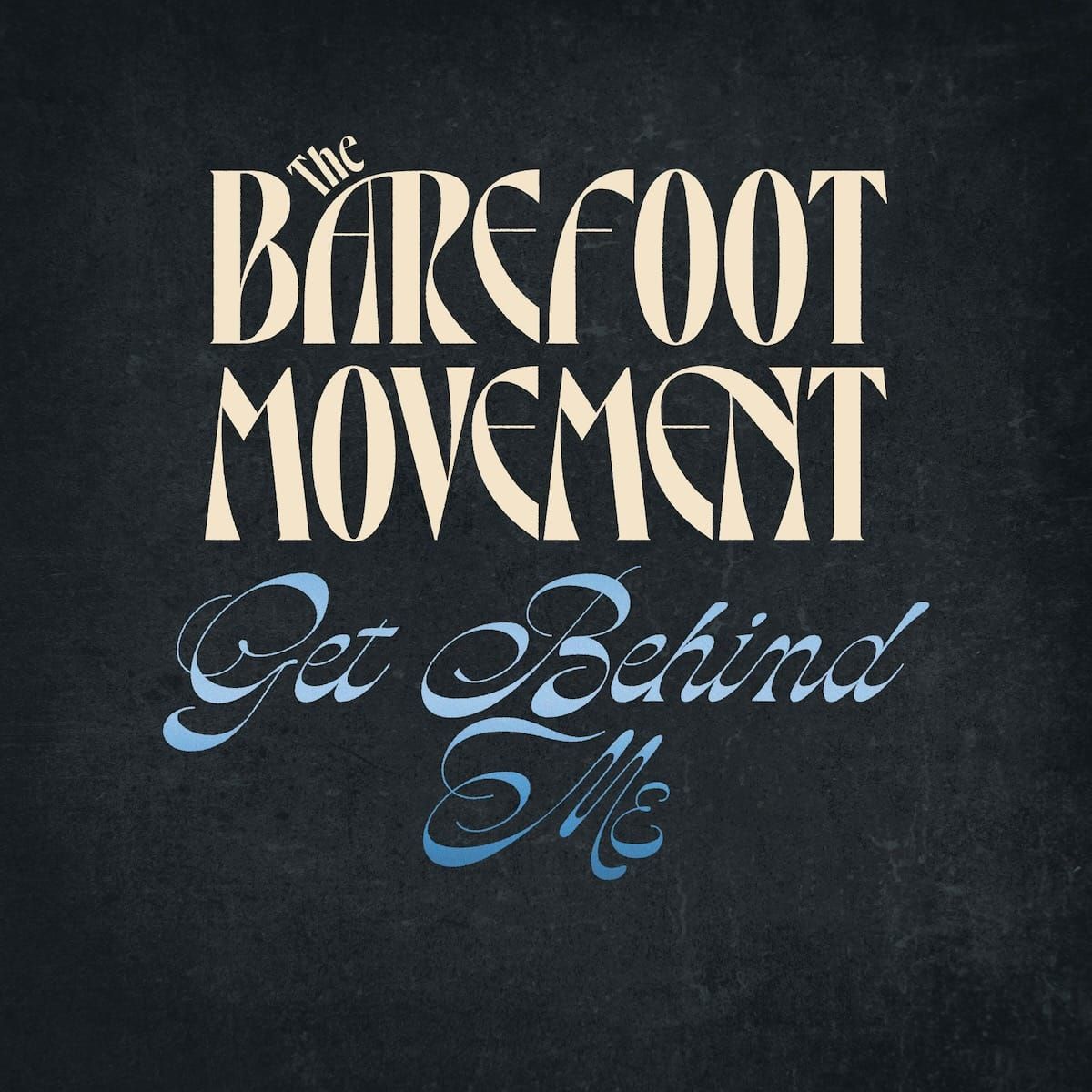 FRESH TRACK: The Barefoot Movement – 'Get Behind Me'