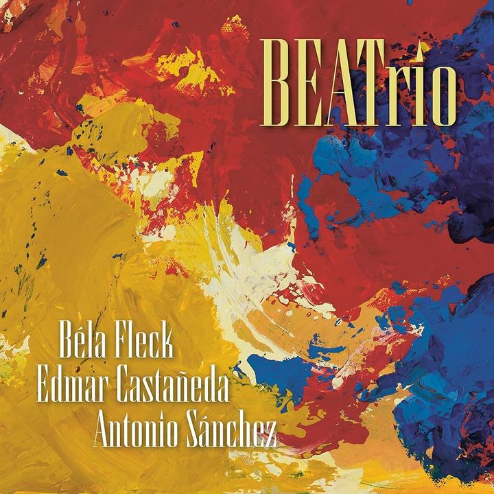 ALBUM REVIEW: Béla Fleck, Edmar Castañeda, and Antonio Sánchez’s ‘BEATrio’ Is An Unlikely, Yet Natural Collaboration