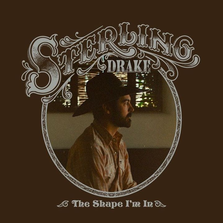 ALBUM REVIEW: Sterling Drake's 'The Shape I'm In' is A Staggering Debut
