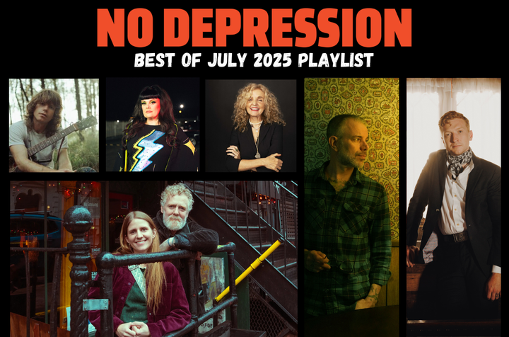 No Depression's Best of July 2025