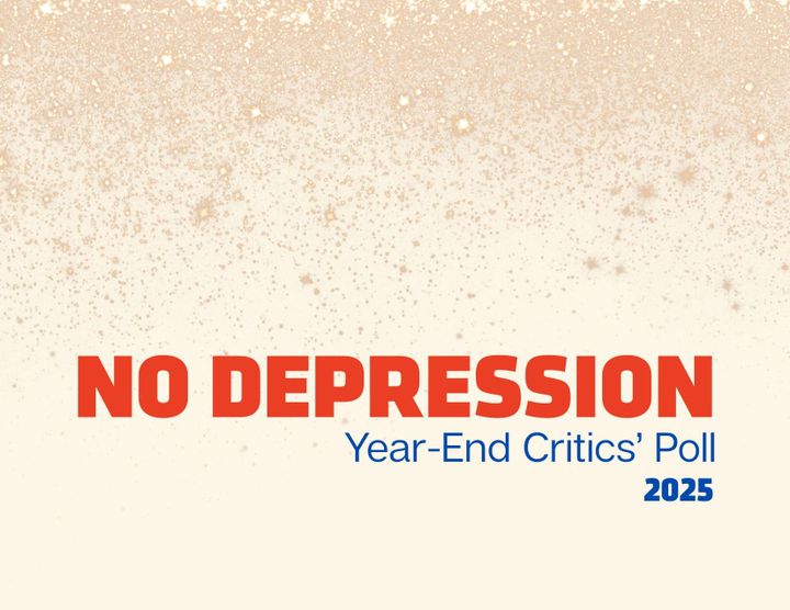 CRITIC'S POLL: No Depression Writers, Editors, and Photographers' Favorite Roots Albums of 2025