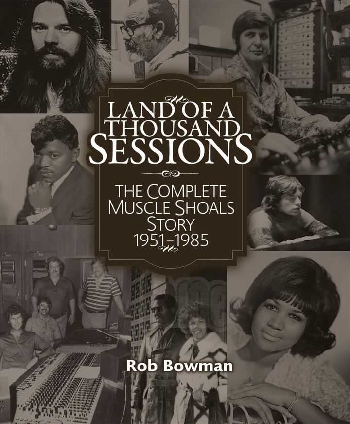 THE READING ROOM: Muscle Shoals’ Hey Day Shines in New Book, ‘Land of a Thousand Sessions: The Complete Muscle Shoals Story, 1951-1985’