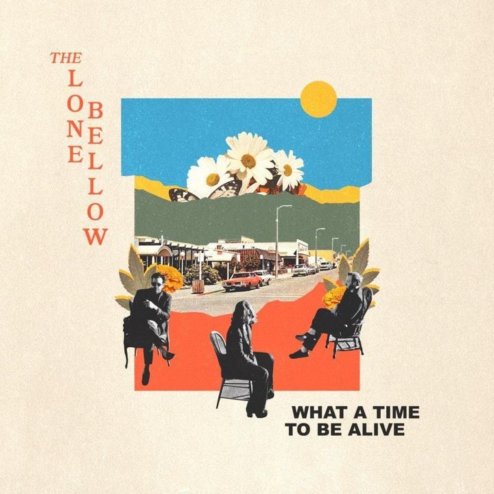 ALBUM REVIEW: Celebrating Life with The Lone Bellow on ‘What a Time to be Alive’