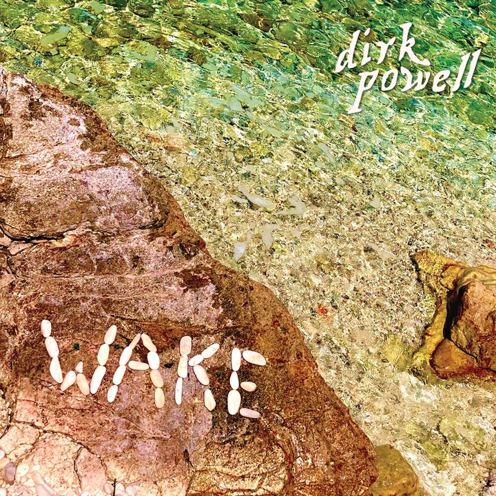 ALBUM REVIEW: Dirk Powell Showcases Clever, Wide-Ranging Artistry on ‘Wake’
