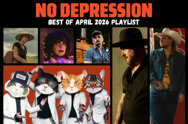 No Depression’s Best of April 2026 Playlist