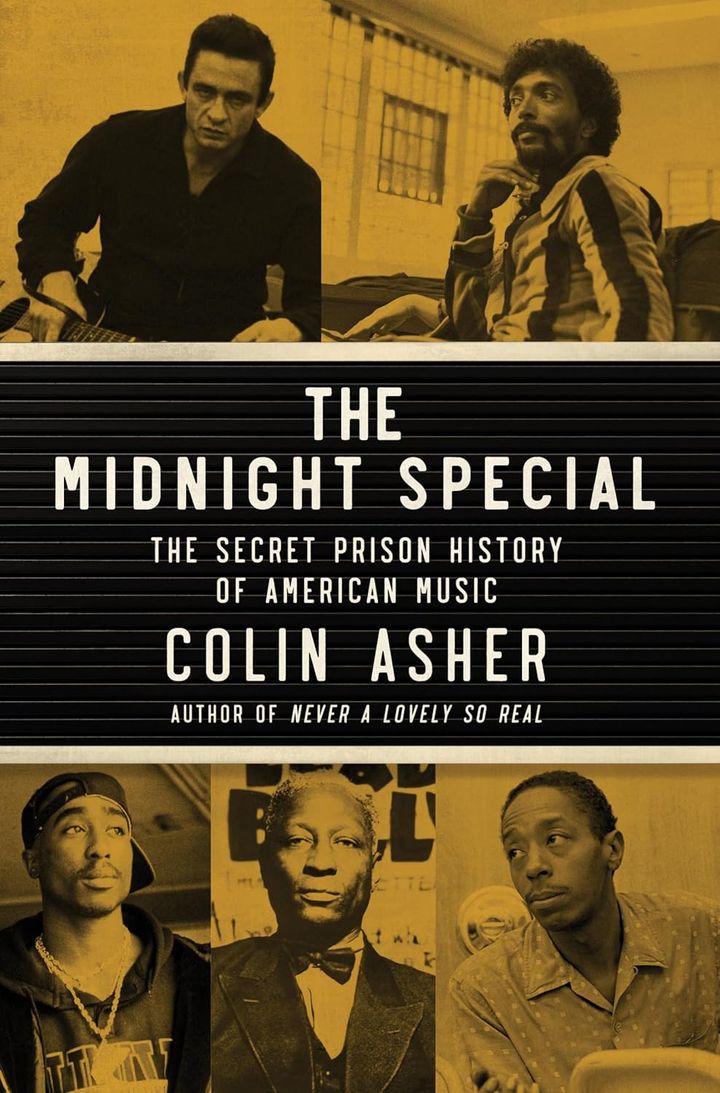 THE READING ROOM: Colin Asher’s 'The Midnight Special: The Secret Prison History of American Music'