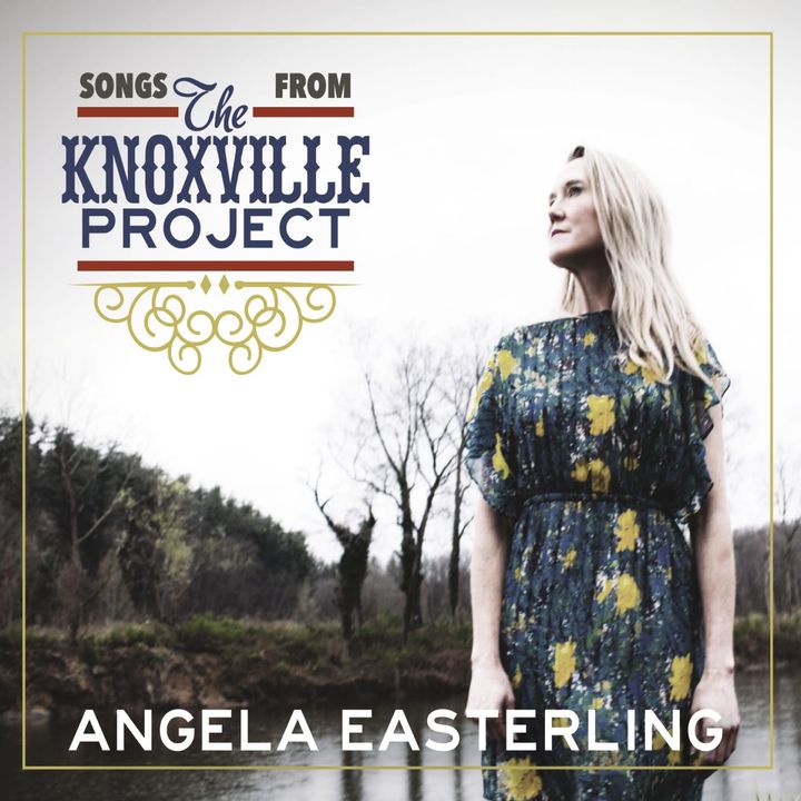 ALBUM REVIEW: Angela Easterling Explores Her Fascinating Family History on 'Songs From the Knoxville Project'