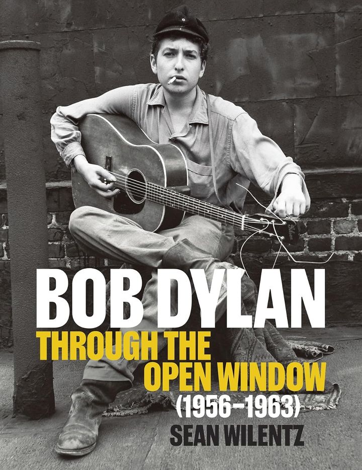 THE READING ROOM: Sean Wilentz’s ‘Bob Dylan: Through the Open Window (1956-1963)’