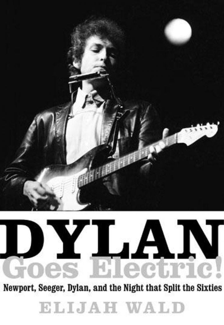 Talking with Elijah Wald about His Book, "Dylan Goes Electric!"