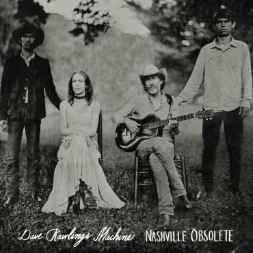 Nashville Obsolete by Dave Rawlings Machine: Regional Music and Beer