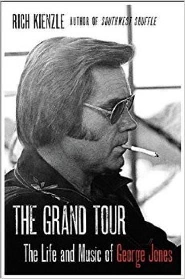 The Grand Tour: The Life and Music of George Jones, by Rich Kienzle