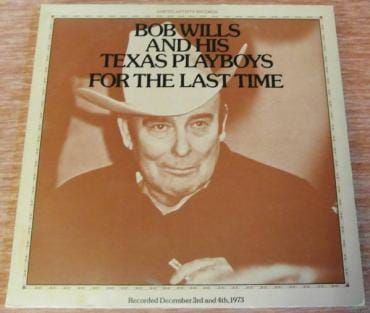 "Bob Wills and His Texas Playboys - For the Last Time"