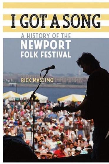 I Got a Song - A History of the Newport Folk Festival