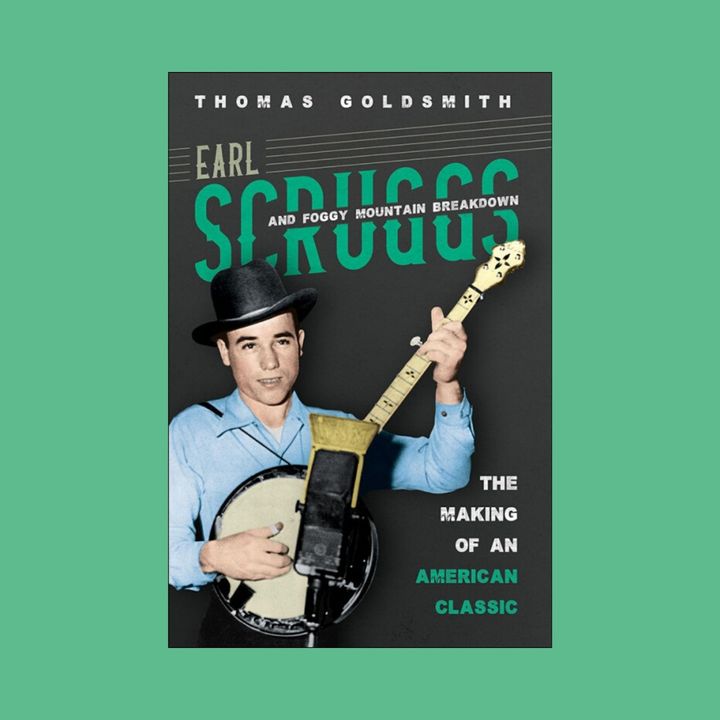 BLUEGRASS RAMBLES: A Fresh Look at Earl Scruggs and ‘Foggy Mountain Breakdown’